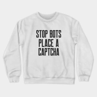 Secure Coding STOP Bots Place a CAPTCHA Crewneck Sweatshirt